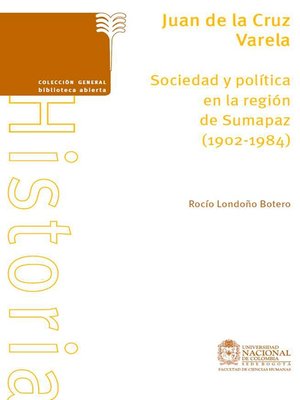cover image of Juan de la Cruz Varela. Sociedad y política en la región de Sumapaz (1902-1984)